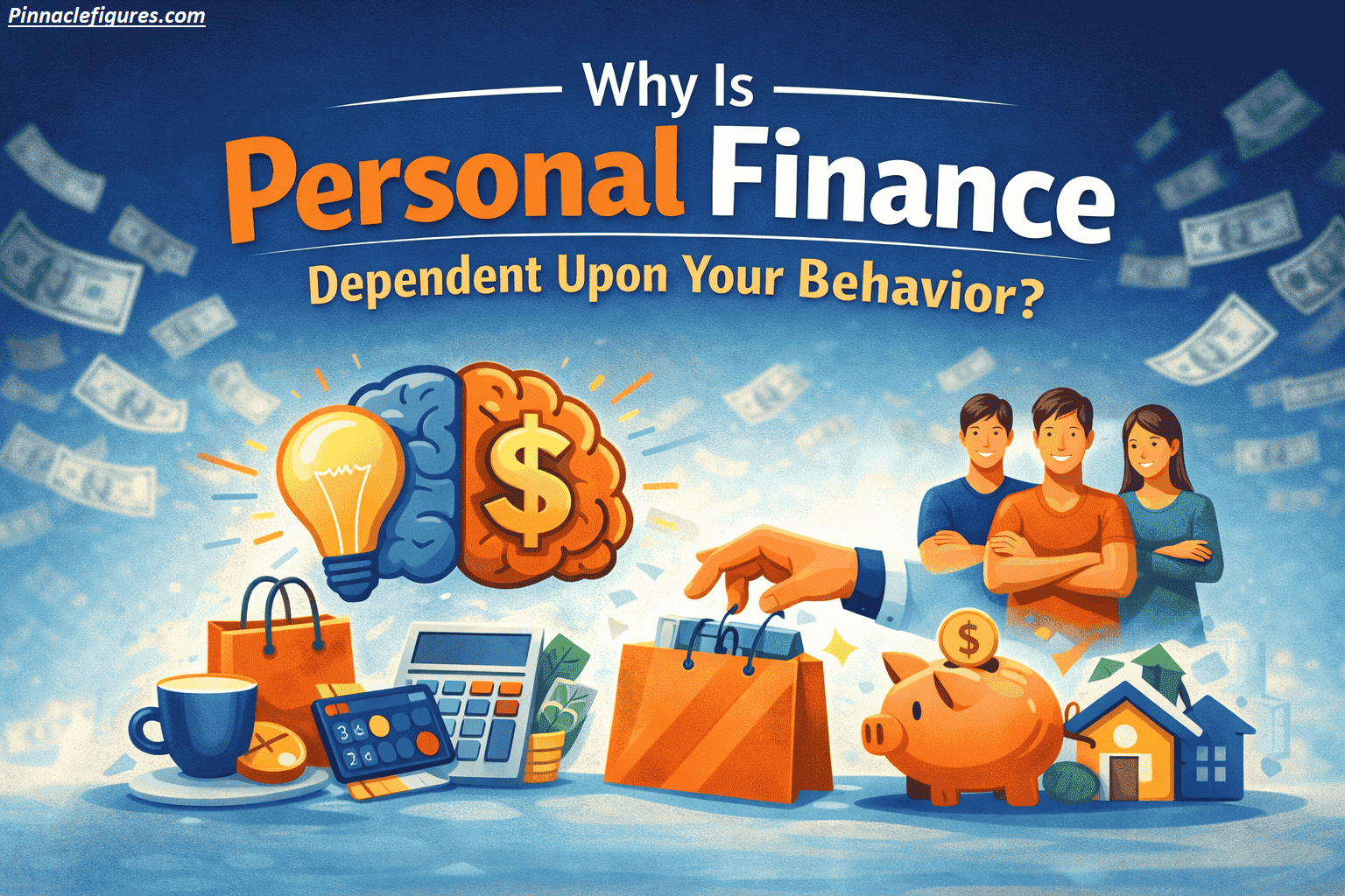 Why Is Personal Finance Dependent Upon Your Behavior? Build Better Money Management Skills